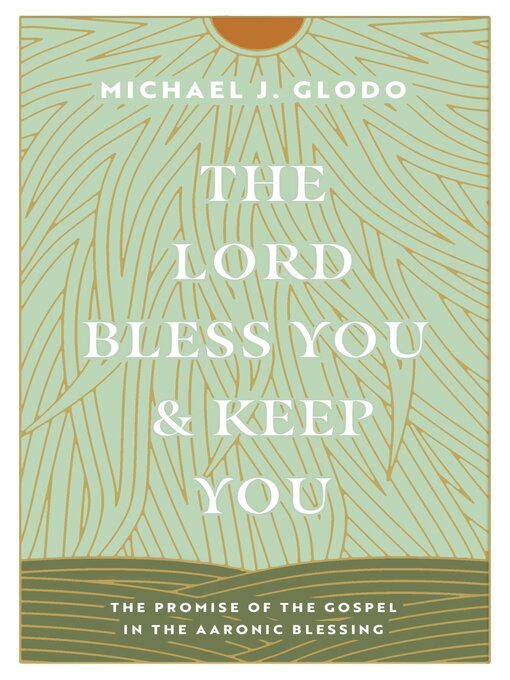Title details for The Lord Bless You and Keep You by Michael Glodo - Available